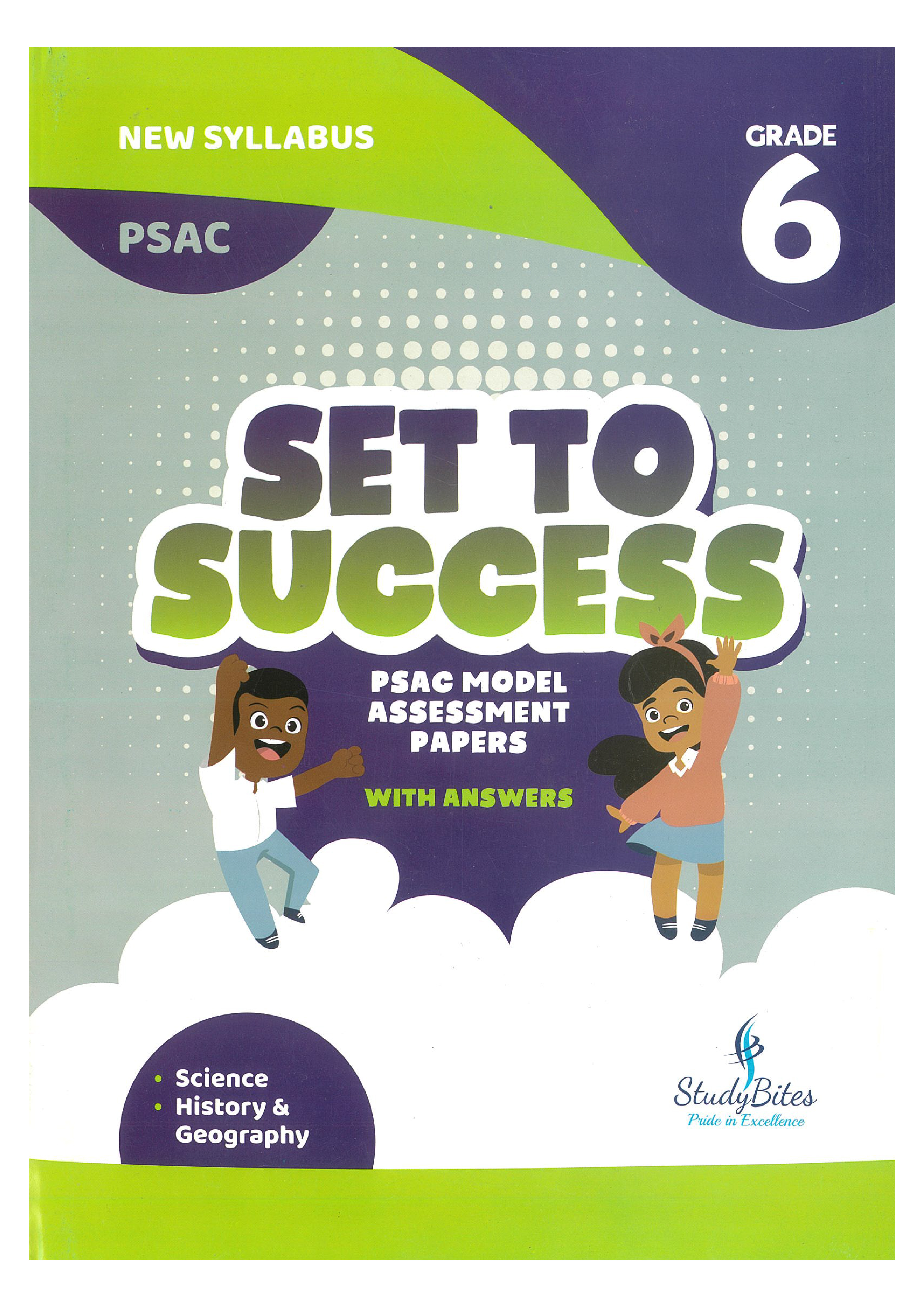 SET TO SUCCESS PSAC MODEL ASSESSMENTPAPERS  GRADE 6 - SCIENCE  & HISTORY & GEOGRAPHY
